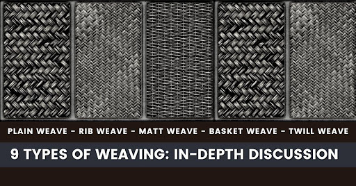 9 Types of Weaving
