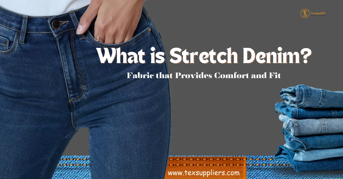 What is Stretch Denim: A Brief Introduction