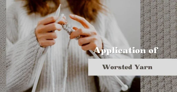 Application of Worsted Yarn