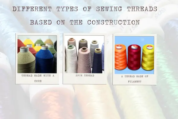 Different Types of Sewing Threads Based on The Construction