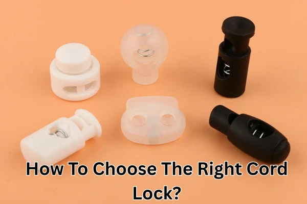 How To Choose The Right Cord Lock