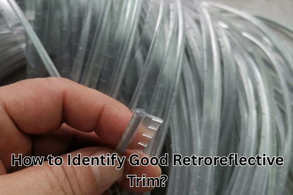 How to Identify Good Retroreflective Trim
