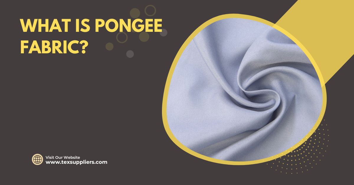 What is Pongee Fabric? All Technical Specs Including Application and ...