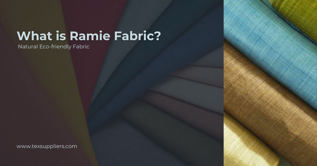 What is Ramie Fabric? Natural Eco-friendly Fabric | Textile Suppliers